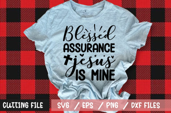 Blessed Assurance Jesus is Mine SVG Graphics & T-Shirt Designs