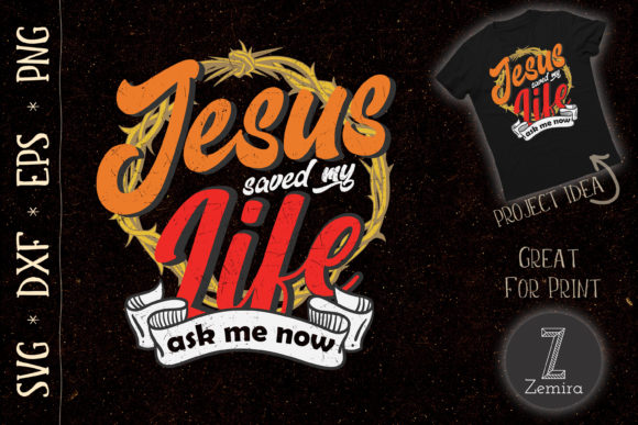 Christ Devotee Jesus Saved My Life Graphics & T-Shirt Designs