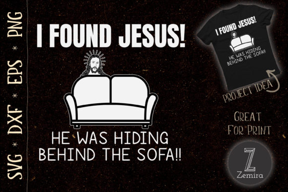 I Found Jesus He Was Hiding Behind Sofa Graphics & T-Shirt Designs