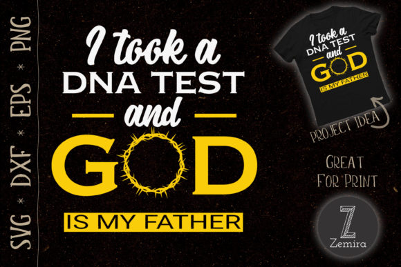 I Took a DNA Test God is My Father Jesus Graphics