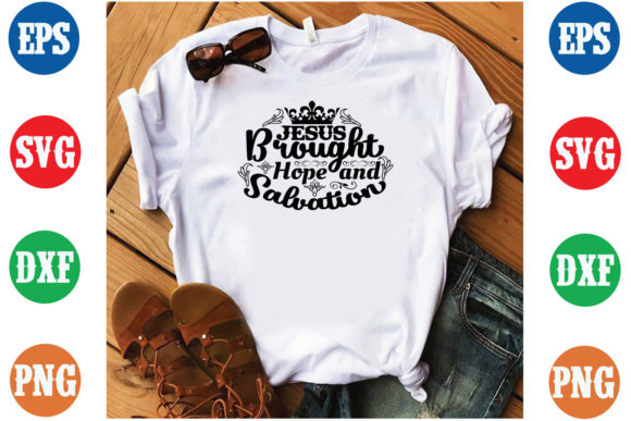 Jesus Brought Hope and Salvation SVG Graphics & T-Shirt Designs
