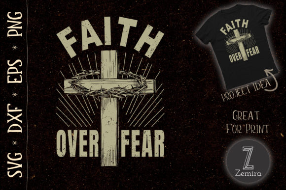 Jesus Christ Cross Faith Over Fear Graphics for T-Shirt Designs