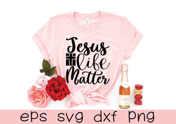 Jesus Life Matter Svg: Graphics & T-Shirt Designs Review