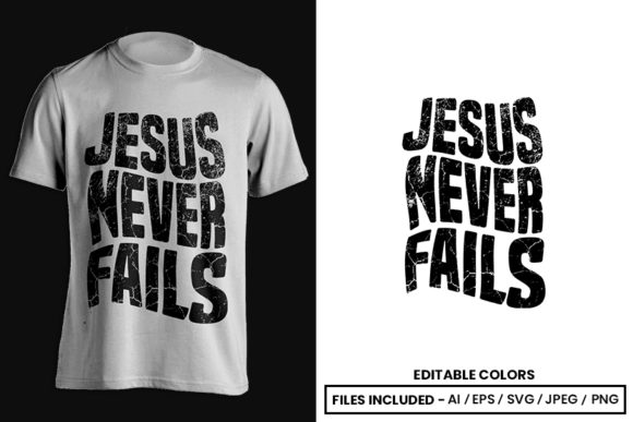Jesus Never Fails Graphics and T-Shirt Designs Review