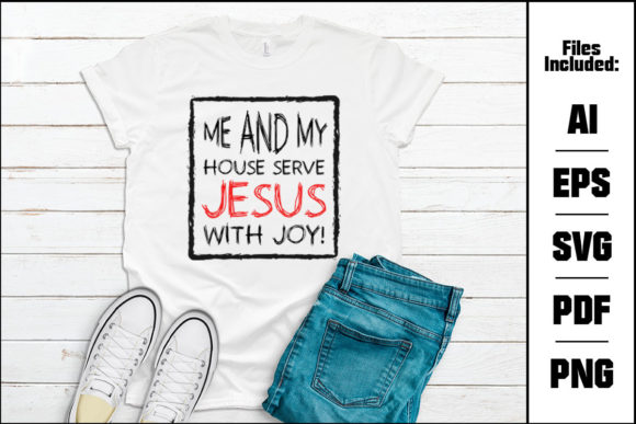 Me and My House Serve Jesus with Joy Graphics