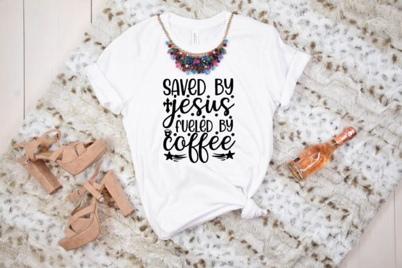 Saved by Jesus Fueled by Coffee Svg Graphics
