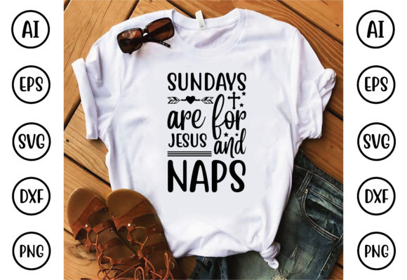 Sundays Are for Jesus and Naps Graphics & T-Shirt Designs